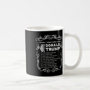 Mug Ce que j'ai plus confiance que Donald Trump Anti P