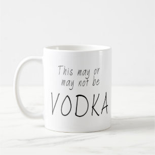 Mug Ceci peut ou peut ne pas être vodka