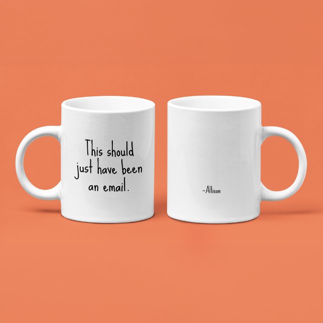 Mug Cela aurait dû être un email | Office drôle (Créateur téléchargé)