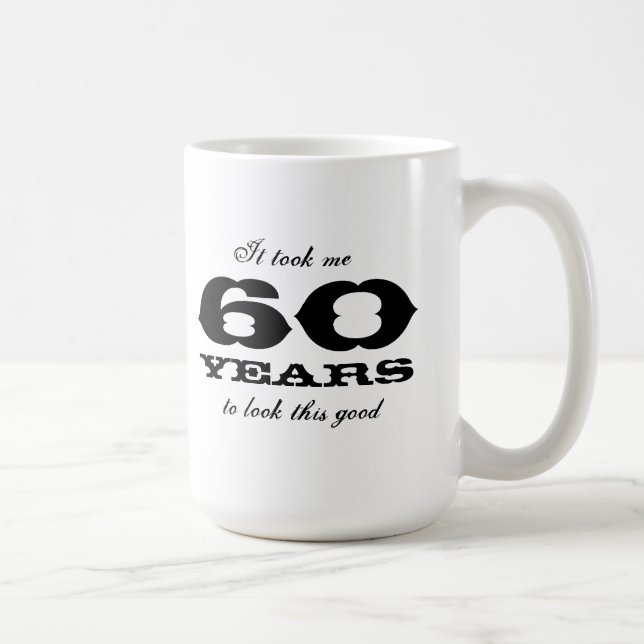 Mug Cela m'a pris 60 ans pour regarder cette bonne (Droite)