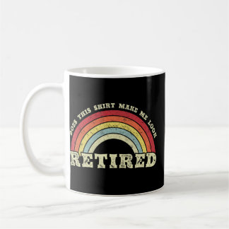 Mug Cela Me Fait-Il Apparaître Retraite Retraite Retra