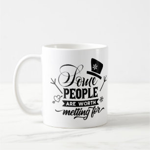 Mug Certaines Personnes Vaut La Peine De Fondre Pour