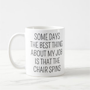 Mug Certains jours, la meilleure chose à propos de mon