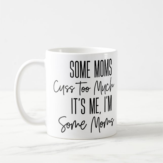 Mug Certains Moms Cuss Trop Drôle (Gauche)