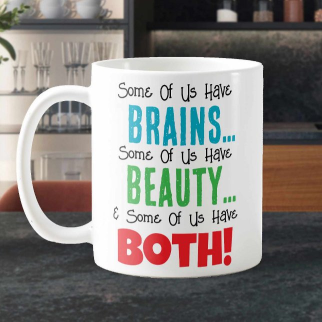 Mug Certains ont le cerveau et la beauté (Créateur téléchargé)