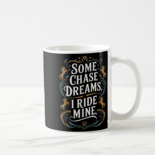Mug Certains poursuivent des rêves Je monte à cheval C