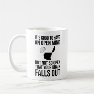 Mug C'est bien d'avoir un esprit ouvert et drôle et sc