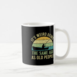 Mug C'est bizarre d'avoir le même âge que les vieilles