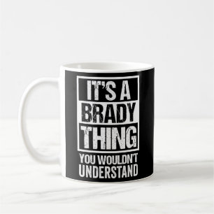 Mug C'Est Brady Que Tu Ne Comprendrais Pas Le Nom De F