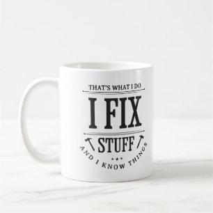 Mug C'est Ce Que Je Fais Je Répare Des Choses Et Je Co