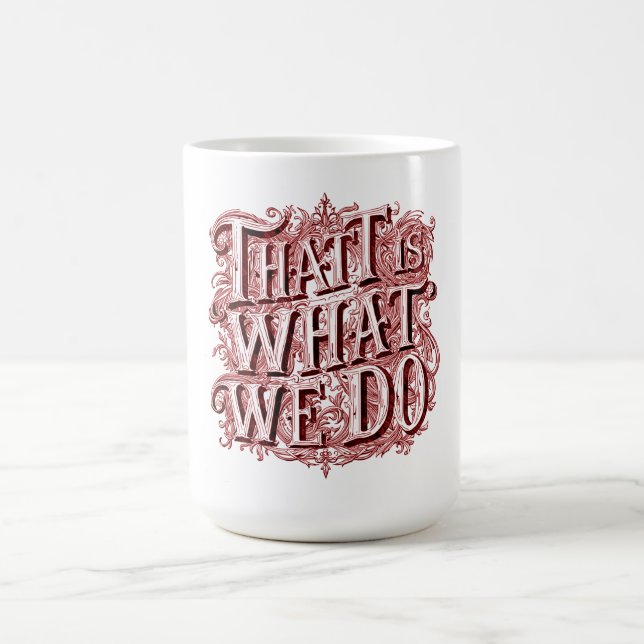 Mug C'est ce que nous faisons  (Centre)
