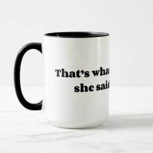 Mug C'est ce qu'elle a dit