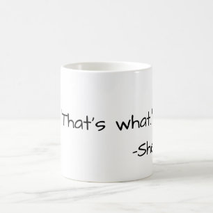Mug C'est ce qu'elle a dit citer drôle