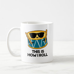 Mug C'Est Comme Ça Que Je Roule Funny Drummer Drum Pun