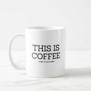 MUG C'EST DU CAFÉ, VRAIMENT JUSTE DU CAFÉ
