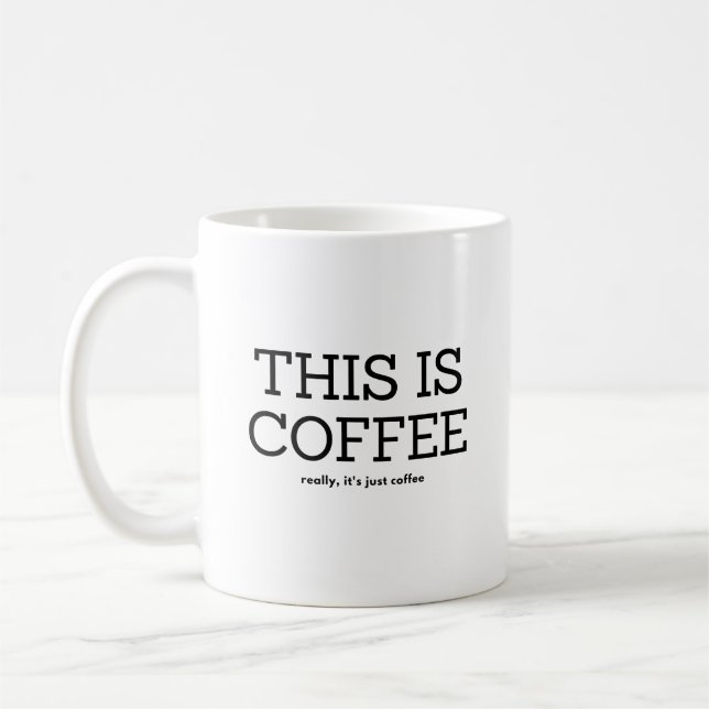 MUG C'EST DU CAFÉ, VRAIMENT JUSTE DU CAFÉ (Gauche)