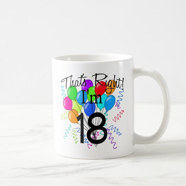 Mug C'est juste que j'ai 18 ans - anniversaire (Droite)