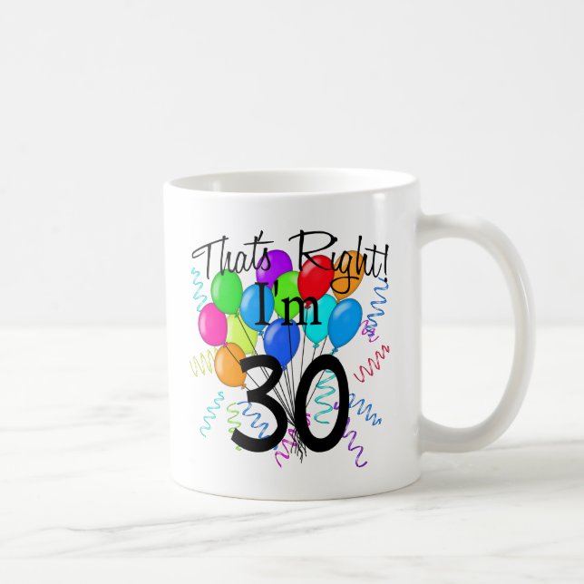 Mug C'est juste que j'ai 30 ans - anniversaire (Droite)