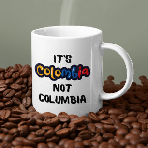 Mug C'est la Colombie et pas Columbia Drôle Citation
