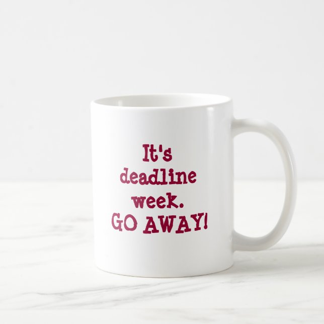 Mug C'est la date-butoir week.GO LOIN ! (Droite)