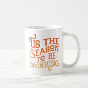 Mug C'est la saison pour boire Drôle Conception de vac