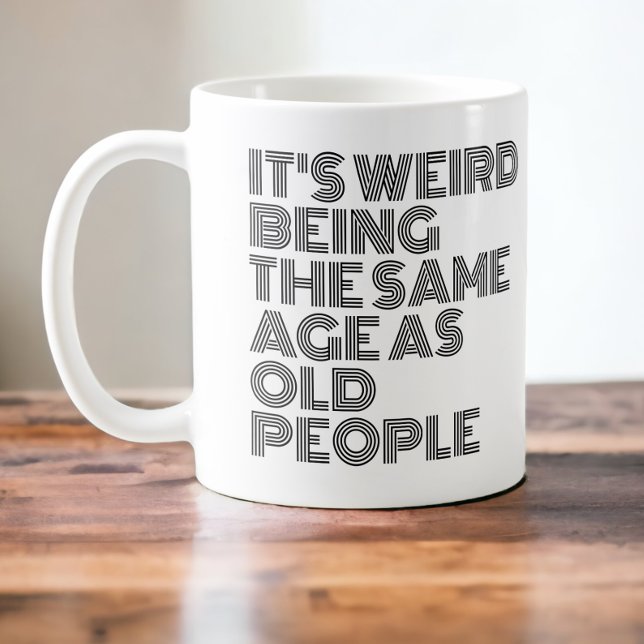 Mug C'est le temps de l'amour (It's weird being the same age as old people. age related witty humor mug from Ricaso)