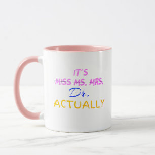 Mug C'est Mlle Mme Mme Dr En fait Docteur de fin d'étu