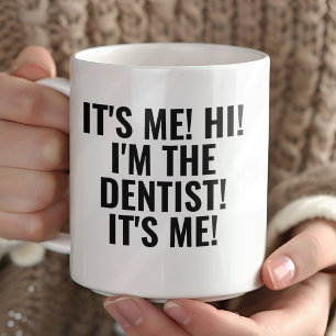 Mug C'est moi, salut, je suis le dentiste ! Drôle, tou