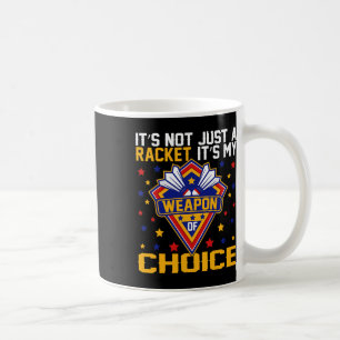 Mug C'est mon arme de choix Dminton Jeu Jour tenue