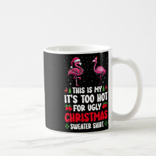 Mug C'est Mon C'est Trop Chaud Pour Sweat De Noël Laid