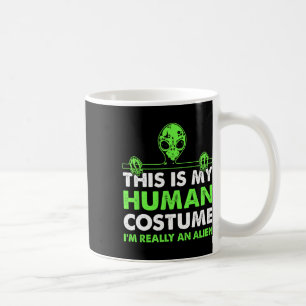 Mug C'est mon costume humain Je suis vraiment un Alien