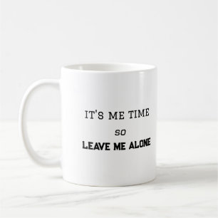 Mug C'est Mon Moment, Alors Laissez-Moi Seul Espace Pe