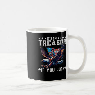 Mug C'est seulement la trahison si vous perdez 4 juill
