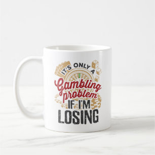 Mug C'est seulement un problème de jeu si je perds un 
