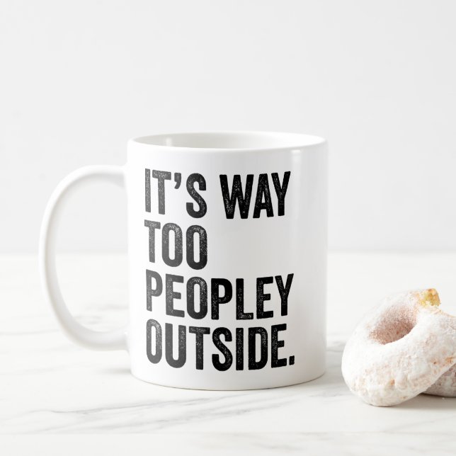 Mug C'est trop de gens dehors (Avec donut)