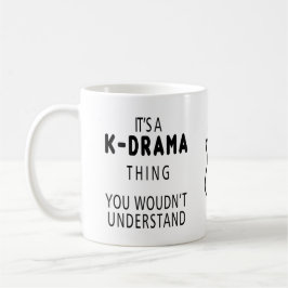 Mug C'est un K-DRAMA que vous ne comprendriez pas Café