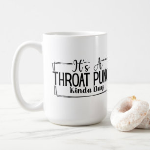 Mug C'est un Throat Punch Kinda Day