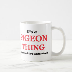 Mug C'est un truc de Pigeon, tu ne comprendrais pas