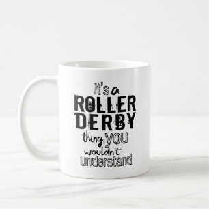 Mug C'est un truc de Roller Derby, vous ne comprendrie