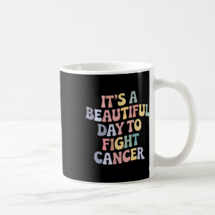 Mug C'est une belle journée pour combattre le cancer