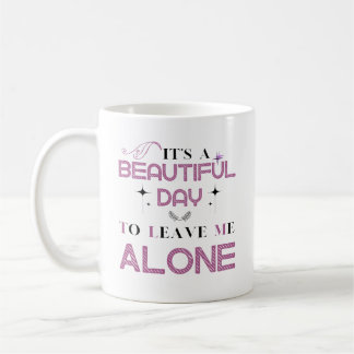 Mug C'est une belle journée pour me laisser seule Cita