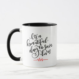 Mug C'est une belle journée pour sauver des vies ~ Let