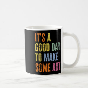 Mug C'est une bonne journée pour faire de l'art Drôle