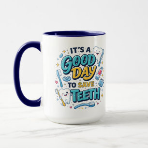 Mug C'est une bonne journée pour sauver des dents   Dr