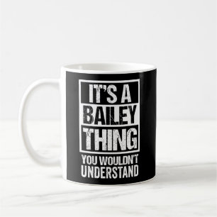 Mug C'Est Une Chose Bailey Que Vous Ne Comprendriez Pa