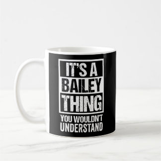 Mug C'Est Une Chose Bailey Que Vous Ne Comprendriez Pa