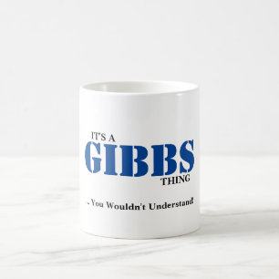Mug C'est UNE CHOSE de GIBBS ! Vous ne comprendriez