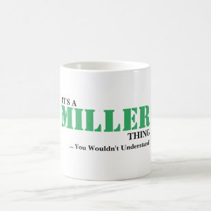 Mug C'est une chose de MILLER ! Vous ne comprendriez