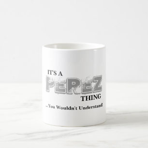 Mug C'est une chose de PEREZ… que vous ne comprendri