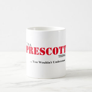 Mug C'est UNE CHOSE de PRESCOTT ! Vous ne comprendriez